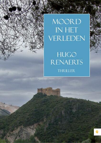 Moord in het verleden - Hugo Renaerts (ISBN 9789400800410)
