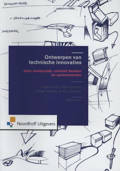 Ontwerpen van technische innovaties - Inge Oskam, Lukien Hoiting, Kevin Cowan, Paul Souren (ISBN 9789001796983)