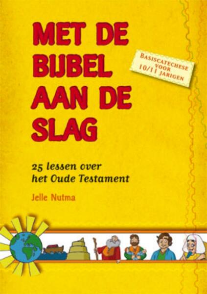 Met de Bijbel aan de slag - Jelle Nutma (ISBN 9789033831768)
