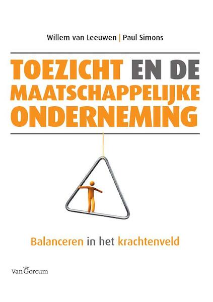 Toezicht en de maatschappelijkeonderneming - Willem van Leeuwen, Paul Simons (ISBN 9789023249375)