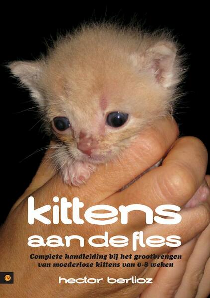 Kittens aan de fles - Hector Berlioz (ISBN 9789048414116)