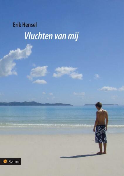 Vluchten van mij - Erik Hensel (ISBN 9789400809291)