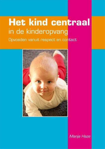 Het kind centraal in de kinderopvang - Manja Haze (ISBN 9789088502880)