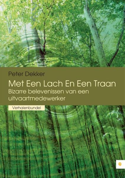 Met een lach en een traan - Peter Dekker (ISBN 9789048427482)