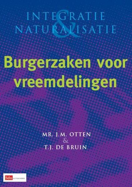 Burgerzaken voor vreemdelingen - J.M. Otten, T.J. de Bruin (ISBN 9789012380522)