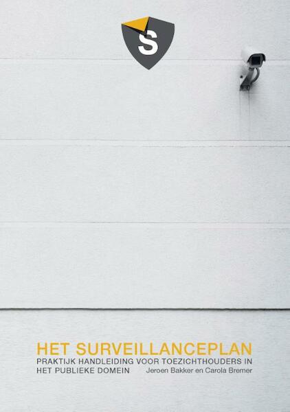 Het surveillanceplan - Jeroen Francois Bakker, Carola Bremer (ISBN 9789490045098)