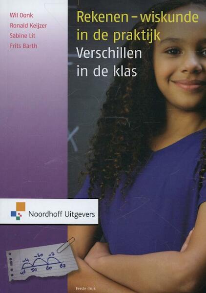 Rekenen wiskunde in de praktijk verschillen in de klas - Wil Oonk, Ronald Keijzer, Sabine Lit, Frits Barth (ISBN 9789001820367)