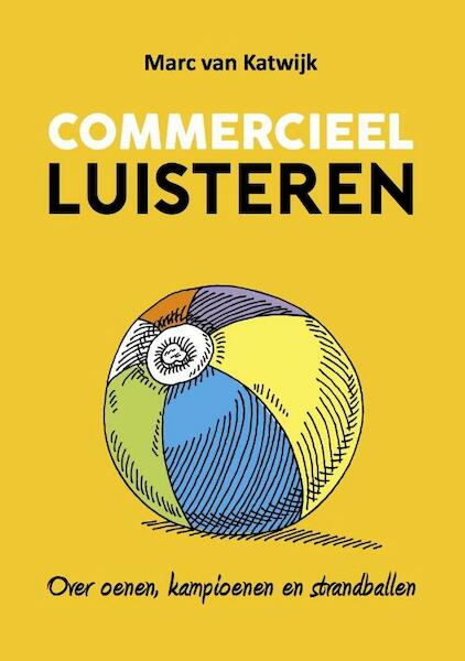Commercieel luisteren - Marc van Katwijk (ISBN 9789082073409)