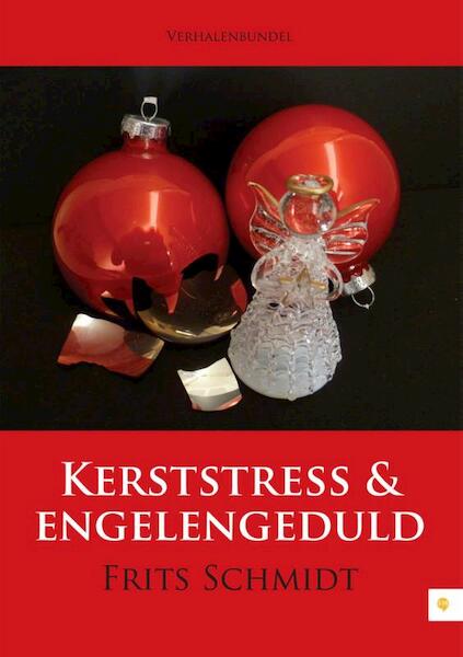 Kerststress en engelengeduld - Frits Schmidt (ISBN 9789400824560)