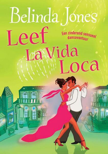 Leef la vida loca - Belinda Jones (ISBN 9789077462782)