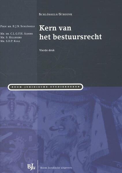Kern van het bestuursrecht - R.J.N. Schlössels (ISBN 9789089748065)
