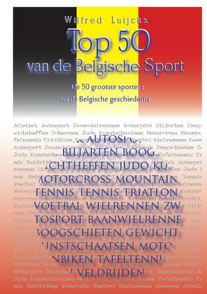 Top 50 van de Belgische sport - Wilfred Luijckx (ISBN 9789461291424)