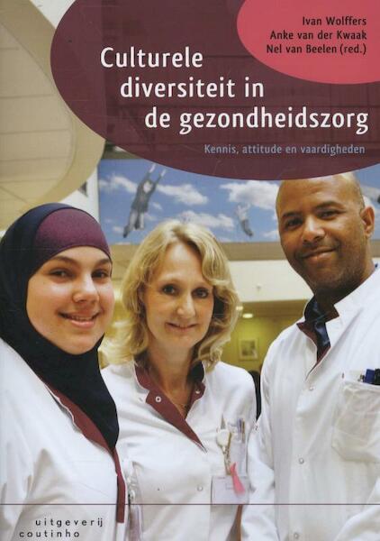 Culturele diversiteit in de gezondheidszorg - Ivan Wolffers, Anke van der Kwaak, Nel van Beelen (ISBN 9789046961896)