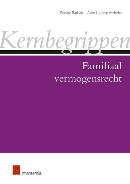 Kernbegrippen familiaal vermogensrecht - Alain Laurent Verbeke, Renate Barbaix (ISBN 9789400005273)
