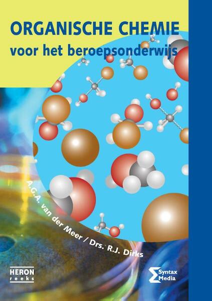 Organische chemie voor het beroepsonderwijs - A.G.A. van der Meer, R.J. Dirks (ISBN 9789491764042)