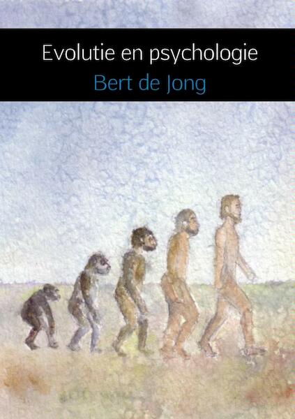 Evolutie en psychologie - Bert de Jong (ISBN 9789402117868)