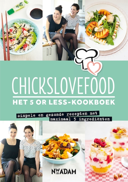 Chickslovefood Het 5 or less-kookboek - Nina de Bruijn, Elise Gruppen (ISBN 9789046817407)