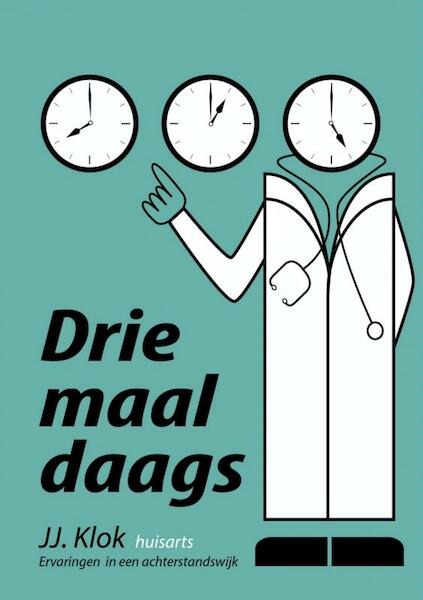 Drie maal daags - Jan Jaap Klok (ISBN 9789402119565)