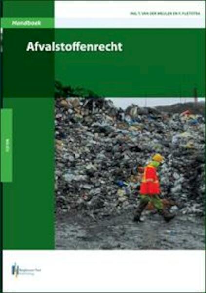 Handboek afvalstoffenrecht - T. van der Meulen, Y. Flietstra (ISBN 9789491073595)