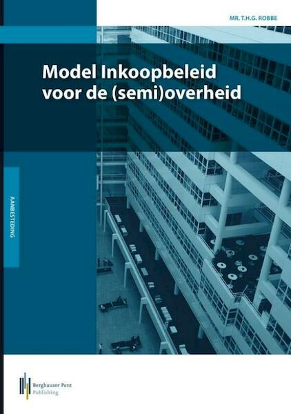 Model Inkoopbeleid voor de (semi)overheid - T.H.G. Robbe (ISBN 9789491073045)