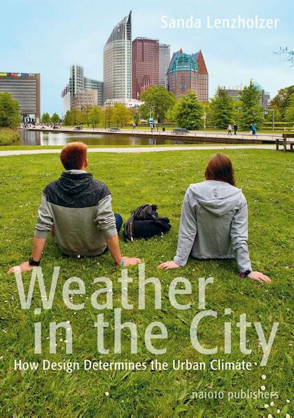The weather in the city - Sanda Lenzholzer (ISBN 9789462081987)