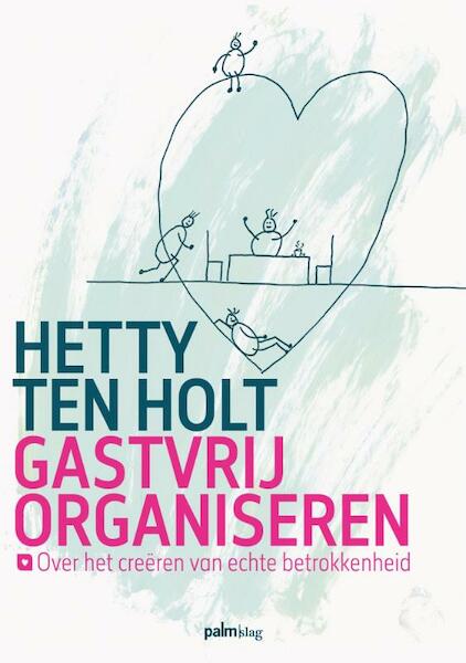 Gastvrij organiseren - Hetty ten Holt (ISBN 9789491773297)