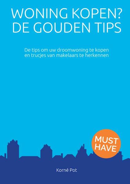 Woning kopen? De Gouden Tips - Korné Pot (ISBN 9789402127331)