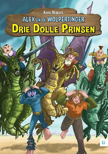 Alex en de Wolpertinger / 7 Drie Dolle Prinsen - Koos Verkaik (ISBN 9789048490523)