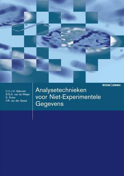 Analysetechnieken voor niet-experimentele gegevens - C.C.J.H. Bijleveld, S.G.A. van de Weijer, S. Ruiter, V.R. van der Geest (ISBN 9789460948657)