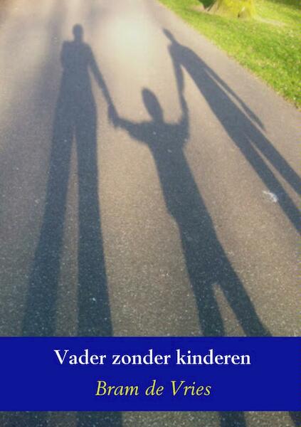 Vader zonder kinderen - Bram de Vries (ISBN 9789402128574)