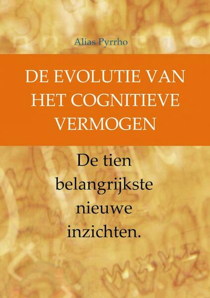 De evolitue van het cognitieve vermogen - Alias Pyrrho (ISBN 9789402133042)