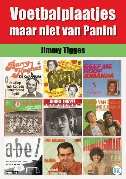 Voetbalplaatjes maar niet van Panini - Jimmy Tigges (ISBN 9789492273048)