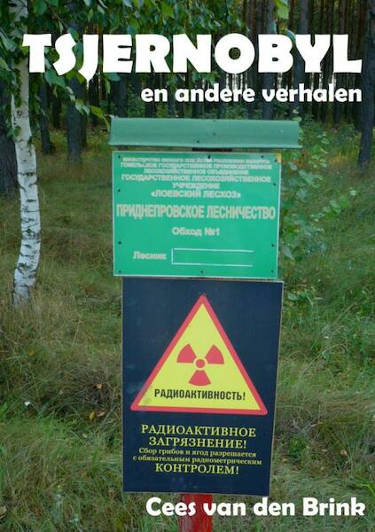 Tsjernobyl .... en andere verhalen - Cees van den Brink (ISBN 9789462542792)