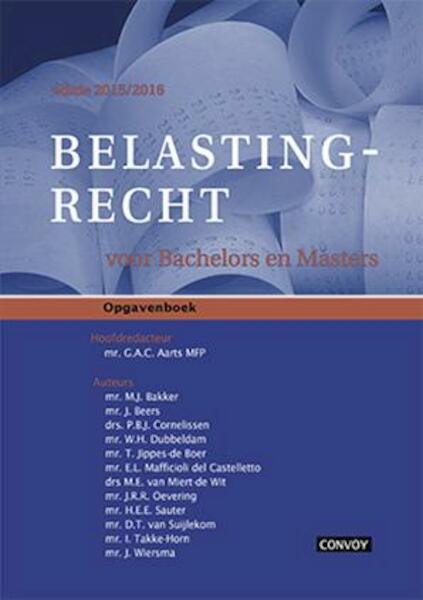 Belastingrecht voor Bachelors en Masters 15/16 Opgavenboek - G.A.C. Aarts (ISBN 9789491725616)