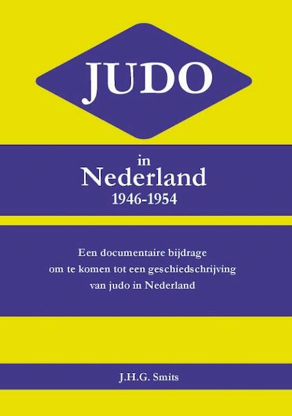 Judo in Nederland 1946-1954 - J.H.G. Smits (ISBN 9789086663743)