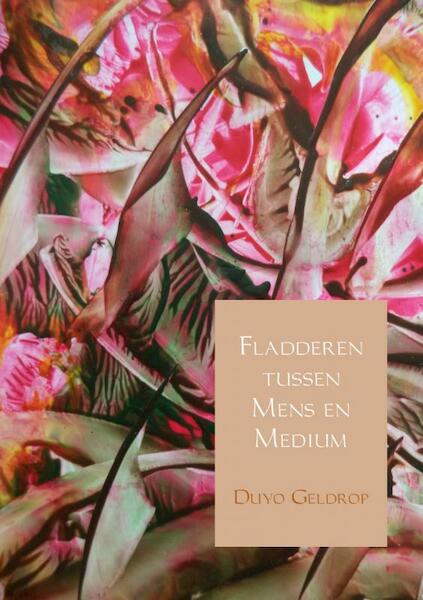 Fladderen tussen mens en medium - Duyo Geldrop, Wies Bakker (ISBN 9789402137545)