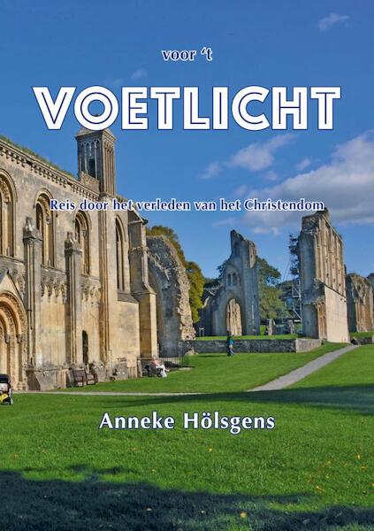 Voor 't voetlicht - Anneke Holsgens (ISBN 9789463188814)