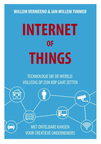Internet of things - Willem Vermeend, Jan Willem Timmer (ISBN 9789082199345)