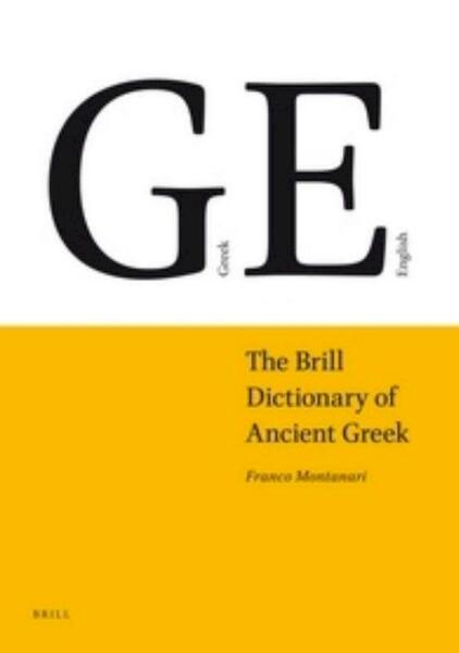 The Brill Dictionary of Ancient Greek - Franco Montanari (ISBN 9789004193185)