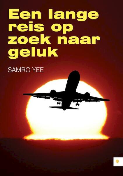 Een lange reis op zoek naar geluk - Samro Yee (ISBN 9789048439294)