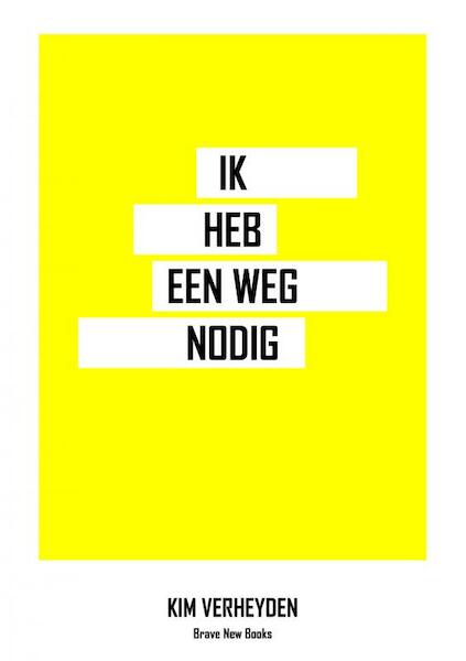 Ik heb een weg nodig - Kim Verheyden (ISBN 9789402140477)