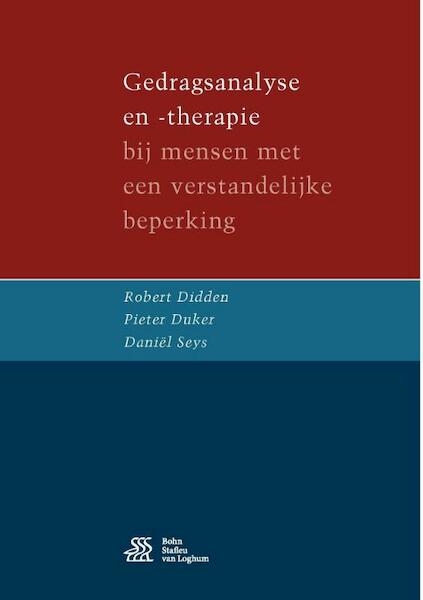 Gedragsanalyse en -therapie - Robert Didden, Pieter Duker, Daniël Seys (ISBN 9789036813631)
