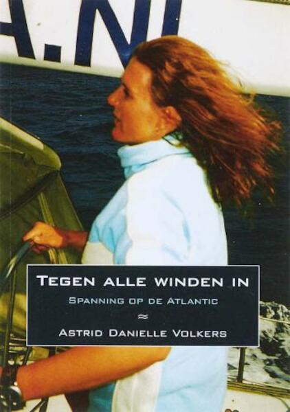 Tegen alle winden in - A.D. Volkers (ISBN 9789085399162)