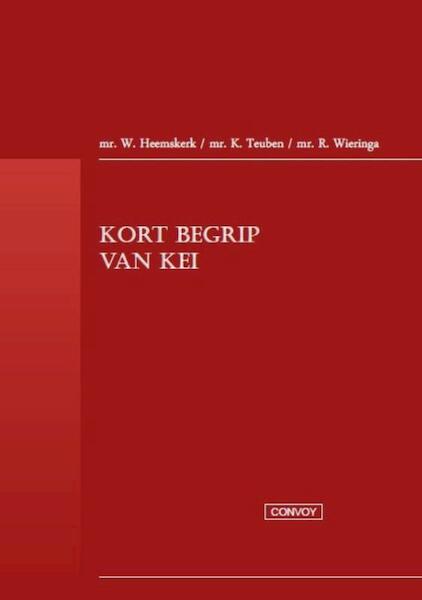 Kort begrip van KEI - Willem Heemskerk, karlijn Teuben, Renee Wieringa (ISBN 9789463170475)