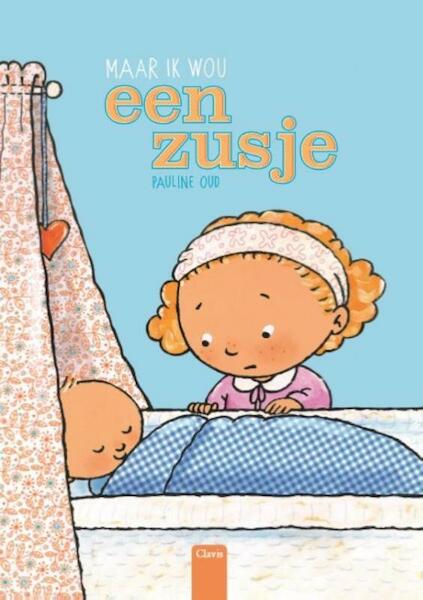 Maar ik wou een zusje - Pauline Oud (ISBN 9789044829013)