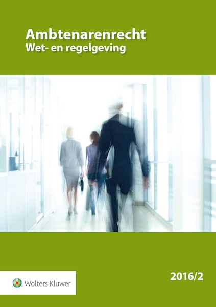 Ambtenarenrecht Wet- en regelgeving 2016-002 - (ISBN 9789013135176)