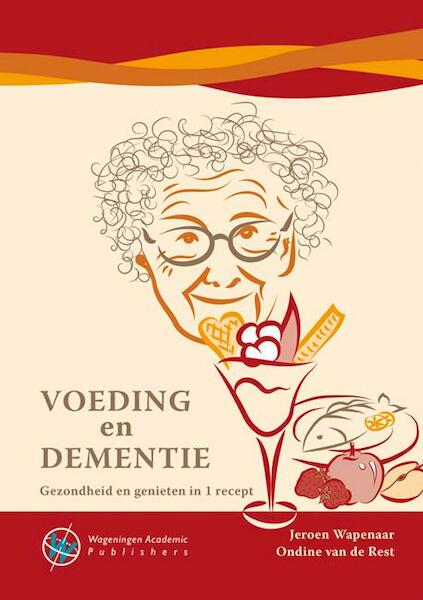 Voeding en dementie: gezondheid en genieten in 1 recept - Jeroen Wapenaar, Ondine van de Rest (ISBN 9789086862894)