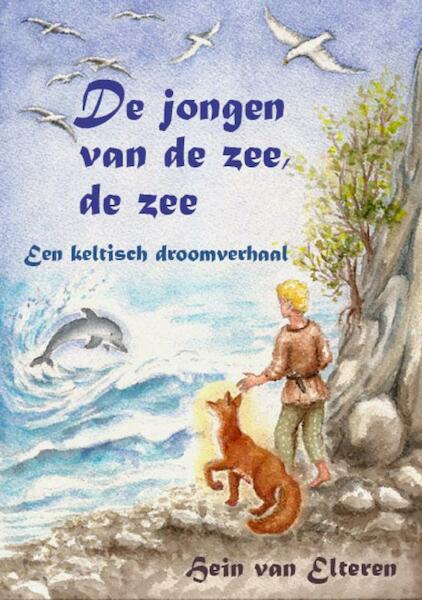De jongen van de zee, de zee - Hein van Elteren (ISBN 9789072475077)