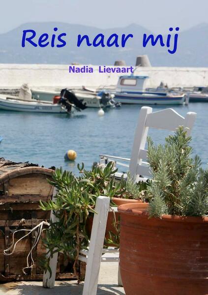 Reis naar mij - Nadia Lievaart (ISBN 9789402154252)