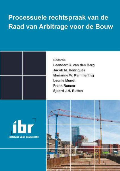 Processuele rechtspraak van de Raad van Arbitrage voor de Bouw - (ISBN 9789463150156)